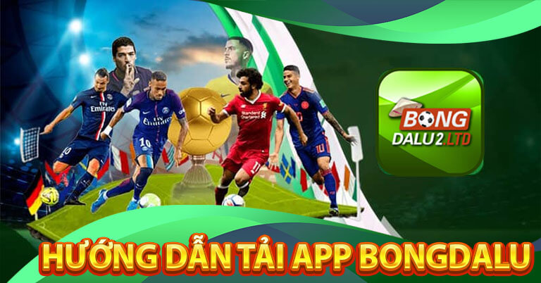 Một số bước để tải app Bongdalu
