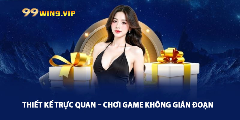 Thiết kế trực quan – Chơi game không gián đoạn